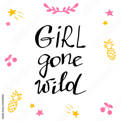 Girl gone wild. Stock vector illustration. Decorative elements set with handwritten lettering isolated on the white background. Greeting card. Banner template.