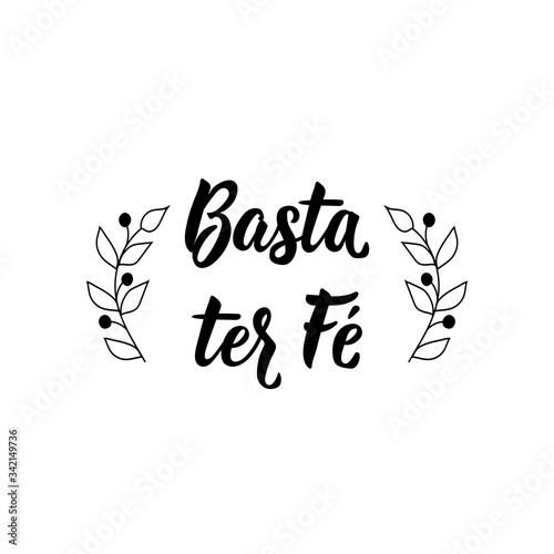 Just have faith in Portuguese. Ink illustration with hand-drawn lettering