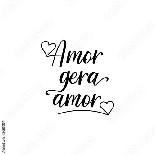 Love begets love in Portuguese. Ink illustration with hand-drawn lettering