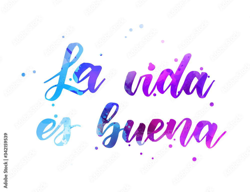 Fototapeta premium La vida es buena - watercolor lettering