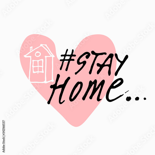 STAY HOME hand drawn illustration. Vector heart with a drawn house and marker written slogan. Vector Sign with House and calligraphic inscription. Stay Home Campaign.
