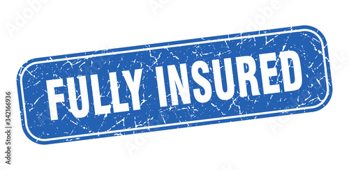 fully insured stamp. fully insured square grungy blue sign