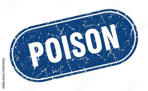poison sign. poison grunge blue stamp. Label