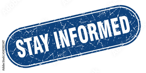 stay informed sign. stay informed grunge blue stamp. Label