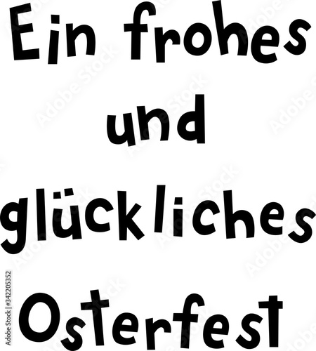 "Ein frohes und glückliches Osterfest" hand drawn vector lettering in German, in English means "Happy Easter". German Easter greetings isolated on white background. Greeting card lettering template