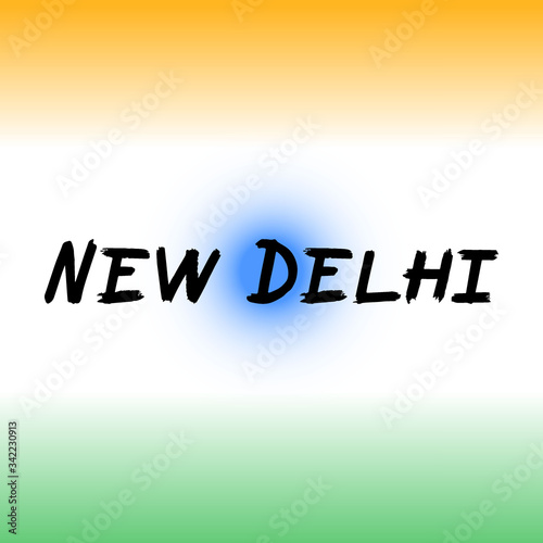 New Delhi brush paint hand drawn lettering on background with flag. Capital city of India design templates for greeting cards, overlays, posters