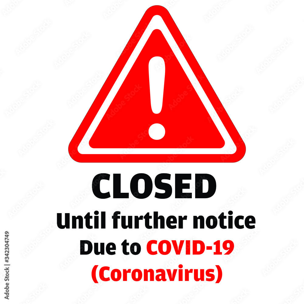 Attention Sign Indicating Closure Due To COVID-19 Restrictions Vector Illustration Attention Sign Indicating Closure Due To COVID-19 Restrictions Vector Illustration