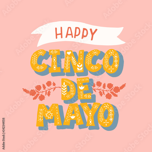 Happy Cinco de Mayo lettering text. Greeting typography font banner. Mexican festival invitation card. The 5th of May celebration event poster. Vector eps 10.