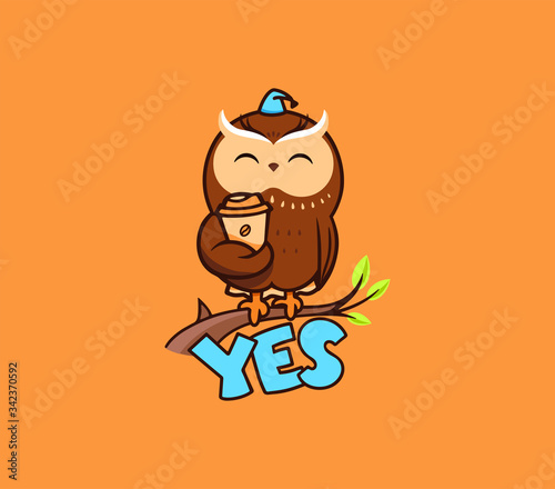 The cute owl with a cup of coffee, sitting on a branch, with the text YES