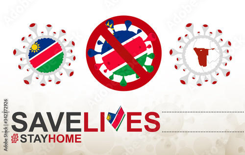Coronavirus cell with Namibia flag and map. Stop COVID-19 sign, slogan save lives stay home with flag of Namibia