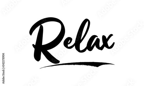 Relax Phrase Saying Quote Text or Lettering. Vector Script and Cursive Handwritten Typography 
For Designs Brochures Banner Flyers and T-Shirts.