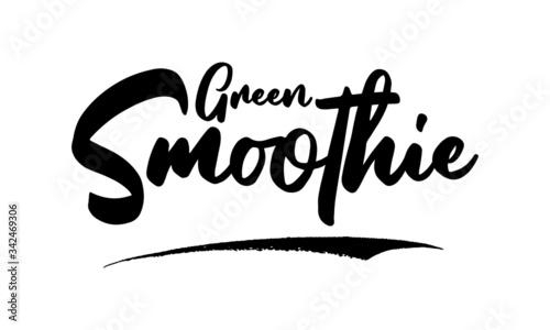 Green Smoothie Phrase Saying Quote Text or Lettering. Vector Script and Cursive Handwritten Typography 
For Designs Brochures Banner Flyers and T-Shirts.