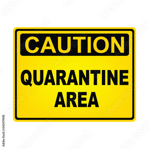Quarantine area caution sign, vector design