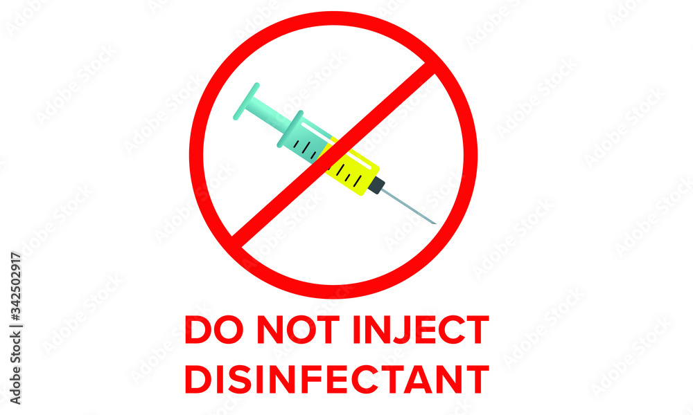 Do not inject disinfectants or any other toxic chemicals symbol or warning sign vector illustration Do not inject disinfectants or any other toxic chemicals symbol or warning sign vector illustration