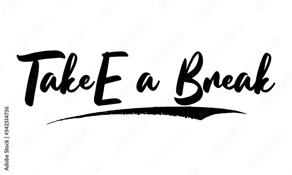 Take a Break ,Phrase, Saying, Quote Text or Lettering. Vector Script