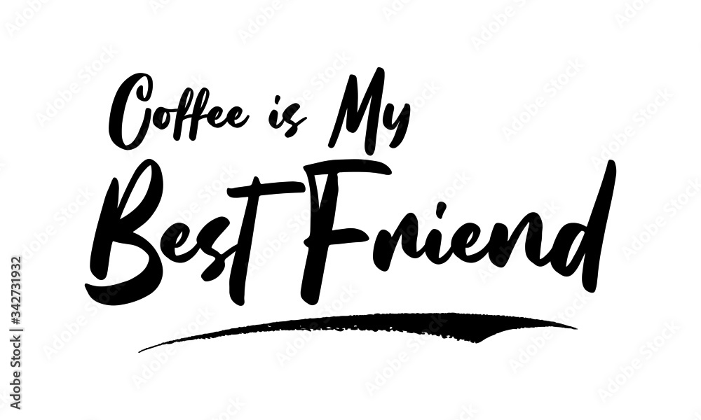 Coffee is My Best Friend Card, Phrase, Saying, Quote Text or Lettering. Vector Script and Cursive Handwritten Typography
For Designs, Brochures, Banner,Flyers and T-Shirts. Coffee is My Best Friend Card, Phrase, Saying, Quote Text or Lettering. Vector Script and Cursive Handwritten Typography
For Designs, Brochures, Banner,Flyers and T-Shirts.