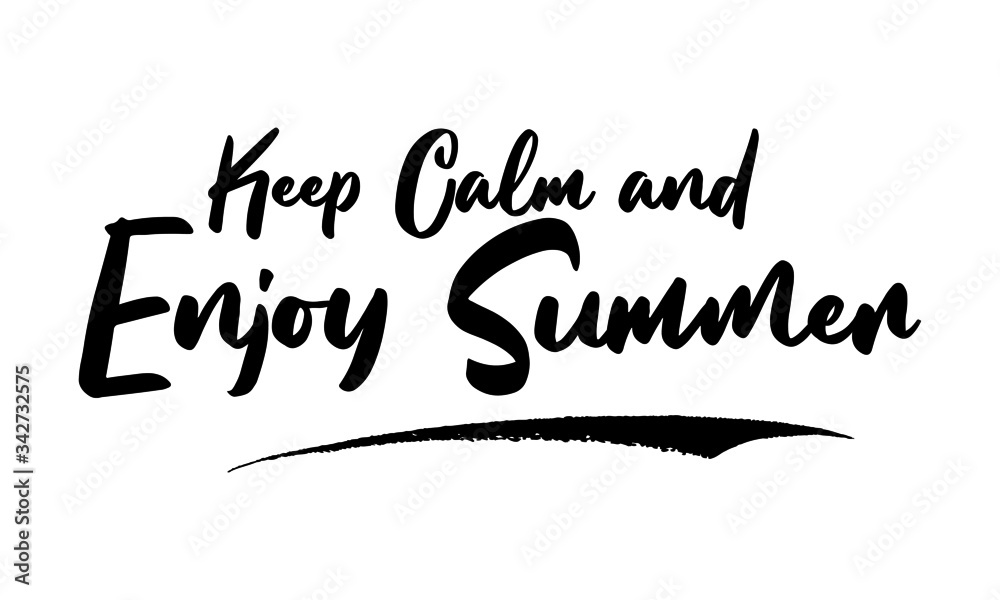 Keep Calm and Enjoy Summer Calligraphy Phrase, Lettering Inscription.