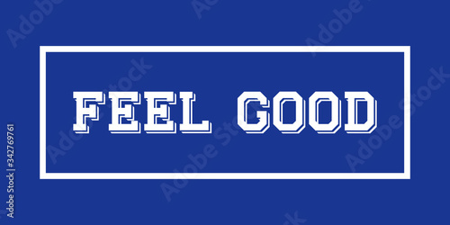 Feel good typography design elements with blue and white background