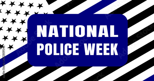 National Police Week - flag United States with blue line - symbol of honor of police. Poster, card, banner and background