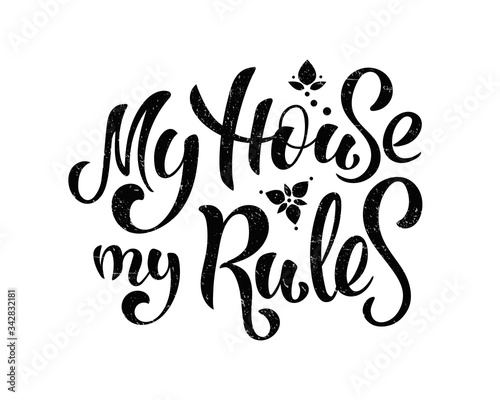Tela My House My Rules. Illustration with handlettering