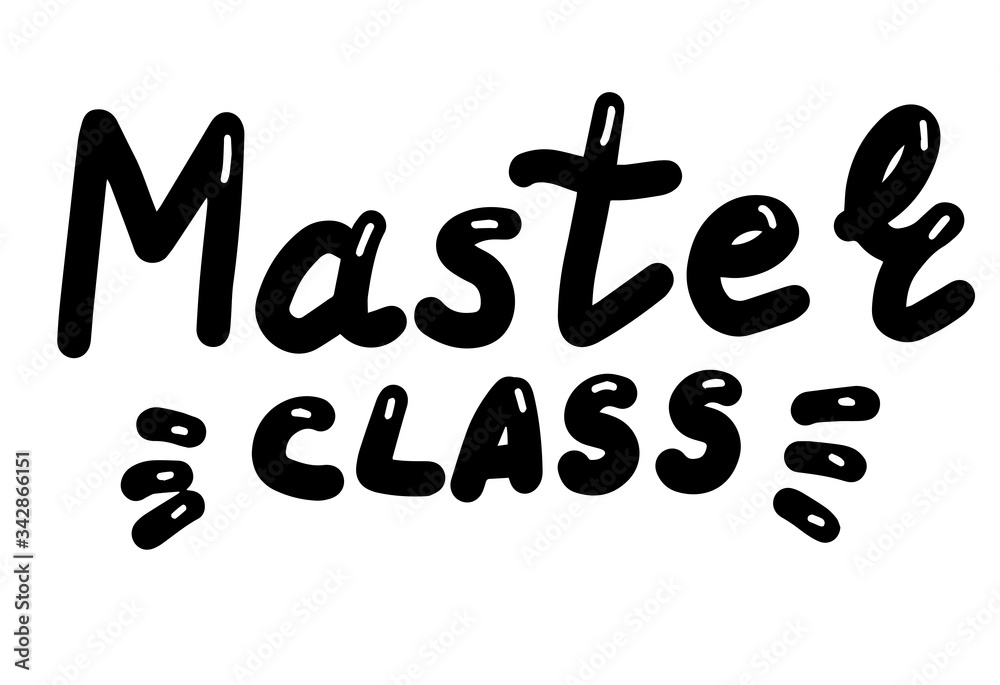Master class, hand drawn lettering calligraphy illustration. Vector eps brush trendy isolated on white background. Master class, hand drawn lettering calligraphy illustration. Vector eps brush trendy isolated on white background.