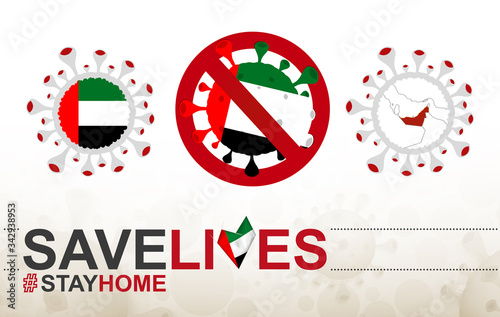 Coronavirus cell with United Arab Emirates flag and map. Stop COVID-19 sign, slogan save lives stay home with flag of UAE