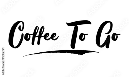Coffee To Go Typography Phrase on White Background. 