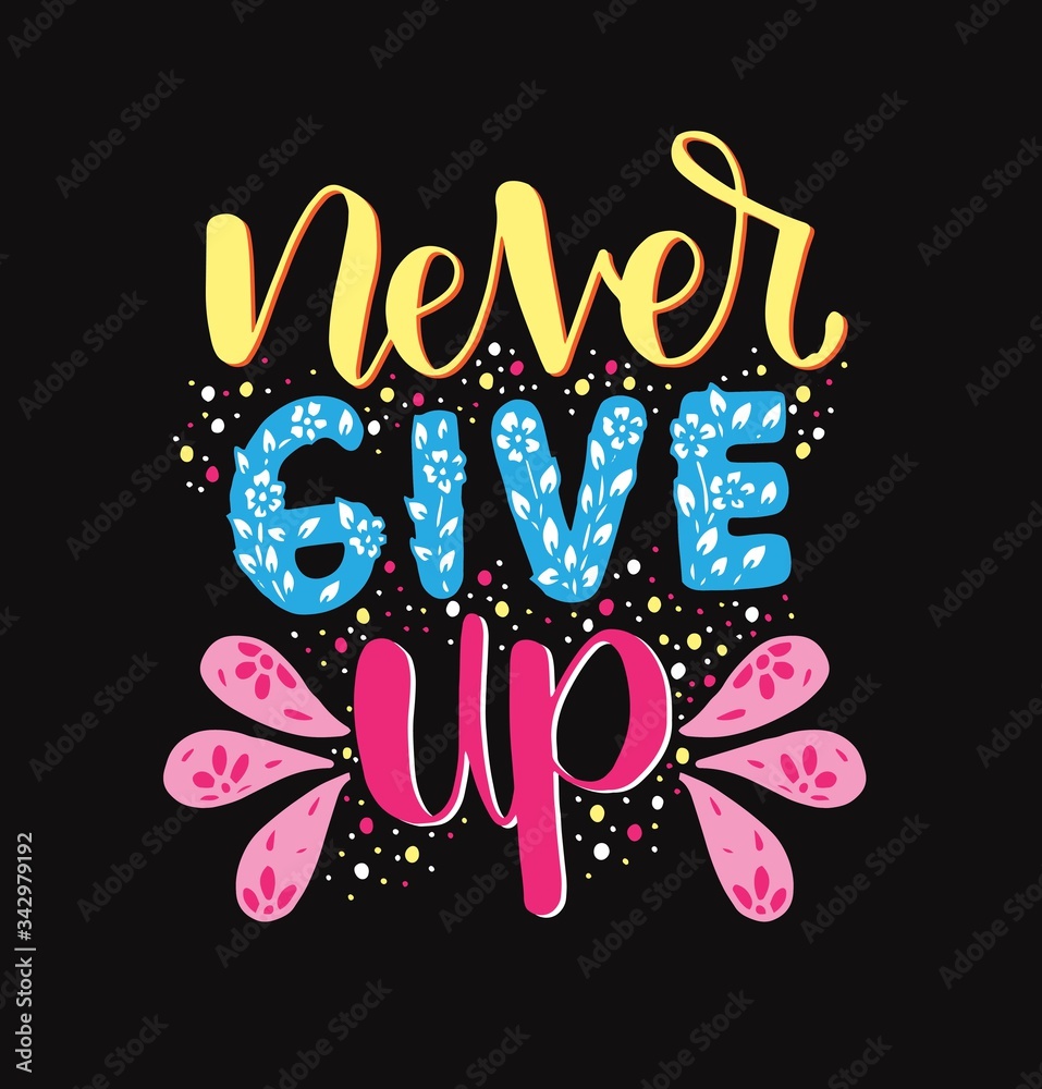 Never give up motivational quote. Hand written inscription. Hand drawn lettering. Vector illustration Never give up motivational quote. Hand written inscription. Hand drawn lettering. Vector illustration