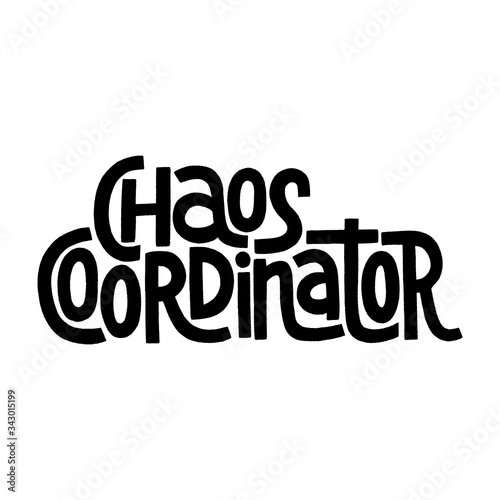 Chaos Coordinator - Hand-drawn lettering quote