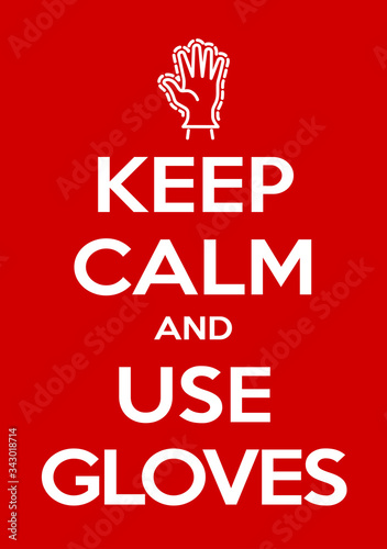 keep calm and use gloves illustration prevention banner. red classic poster Novel coronavirus covid 19 with icon man's hand in a medical glove. motivational poster design for print.