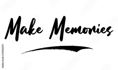 Make Memories Phrase Calligraphy Handwritten Lettering for Posters, Cards design, T-Shirts. 
Saying, Quote on White Background
