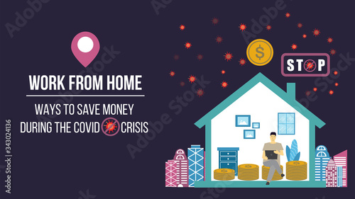 Stay at home.Work from home remotely to prevent spread of COVID-19 using laptop computer in home health concept.Ways to save money during the covid crisis.vector illustration.