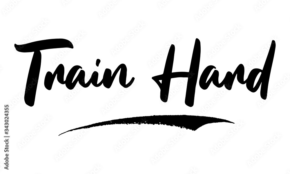 Train Hard Phrase Calligraphy Handwritten Lettering for Posters, Cards design, T-Shirts. 
Saying, Quote on White Background