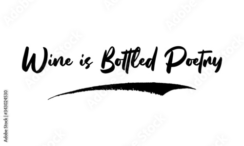 Wine is Bottled Poetry Calligraphy Handwritten Lettering for Posters, Cards design, T-Shirts. 
Saying, Quote on White Background