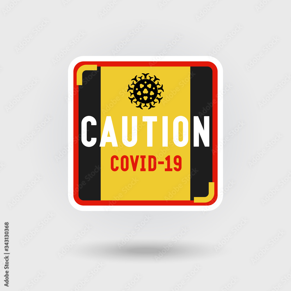 COVID-19 Coronavirus warning sign. Includes a stylized pathogen virus icon. The message calls for caution. Square shape design. COVID-19 Coronavirus warning sign. Includes a stylized pathogen virus icon. The message calls for caution. Square shape design.