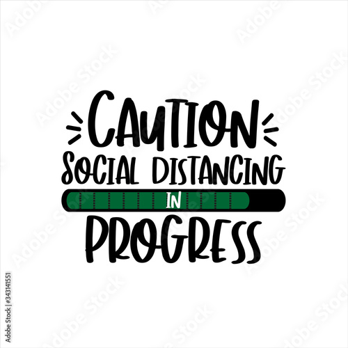 Caution social distancing in progress - funny text, home Quarantine illustration. Vector.
