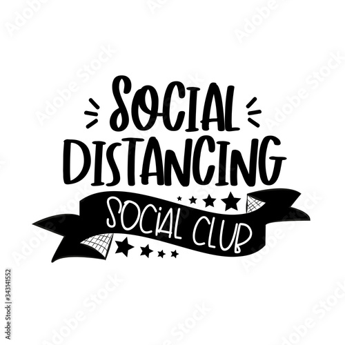Social Distancing Social Club- funny text- Coronavirus, home Quarantine illustration. Vector.
