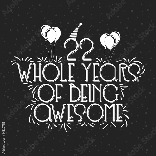 Wall Mural 22 years Birthday And 22 years Anniversary Typography Design, 22 Whole Years Of Being Awesome
