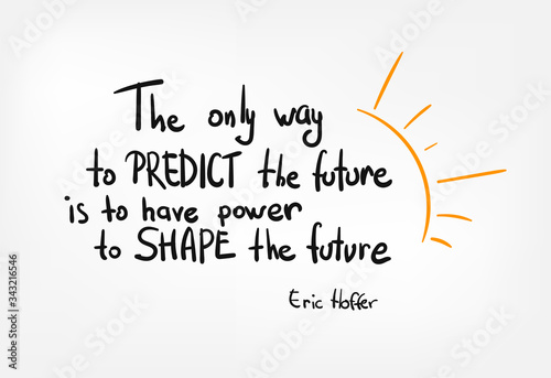 concept vector lettering the only way to predict the future is to have power to shape the future