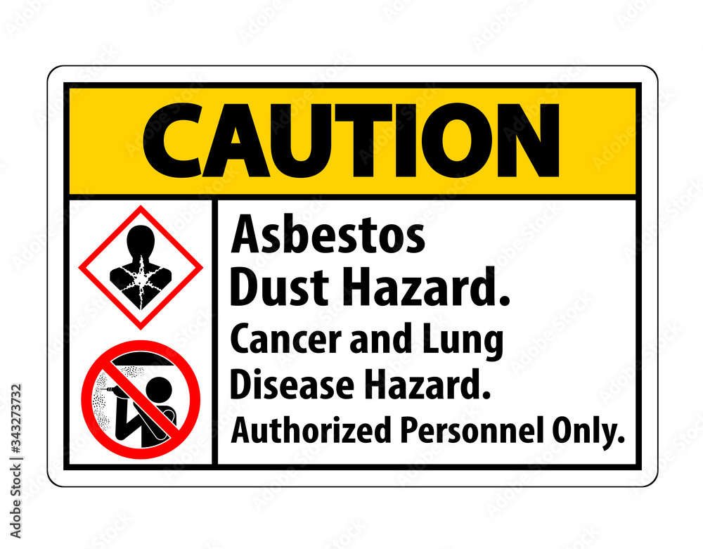 Fototapeta premium Caution Safety Label,Asbestos Dust Hazard, Cancer And Lung Disease Hazard Authorized Personnel Only