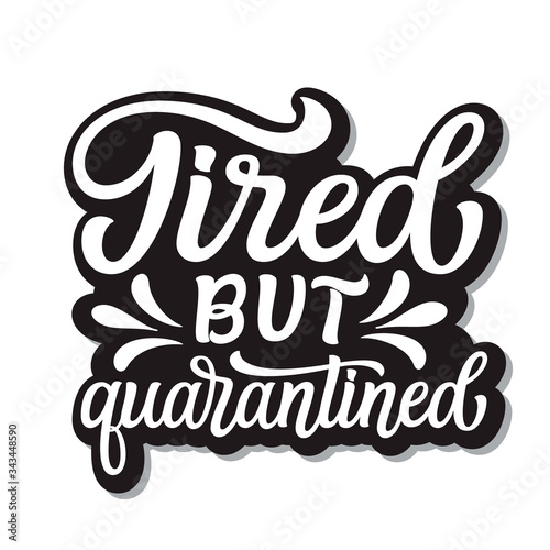 Tired but quarantined