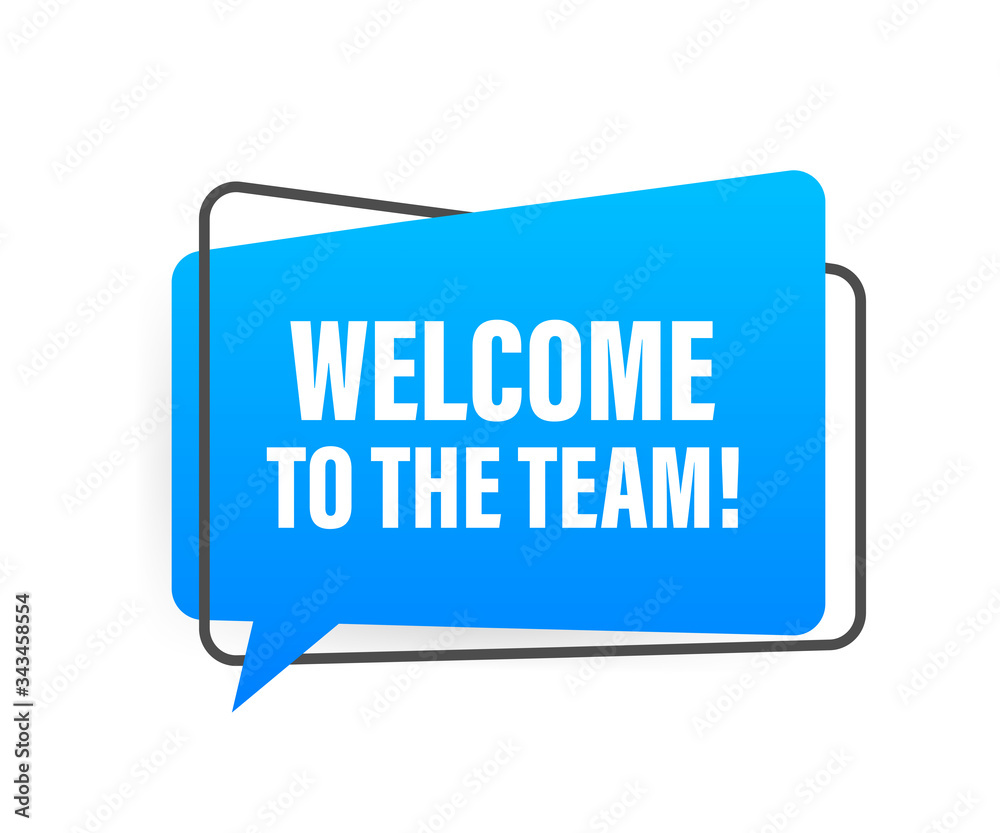 Welcome To The Team Written On Speech Bubble Advertising Sign Vector