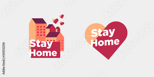 Stay from home slogan with house and heart. Protection awareness social media campaign or measure from coronavirus, Stay from home quote text, vector