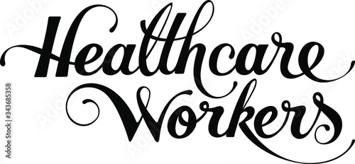 Healthcare workers - custom calligraphy text