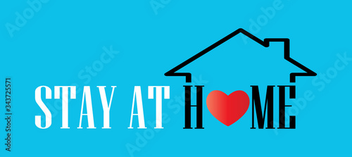 Stay at home slogan with house and heart inside. Protection campaign or measure from coronavirus, COVID--19.