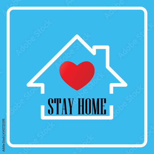 Stay at home slogan with house and heart inside. Protection campaign or measure from coronavirus, COVID--19.