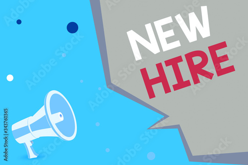 Conceptual hand writing showing New Hire. Concept meaning someone who has not previously been employed by the organization Megaphone Loudspeaker and Geometric shape Half Speech Bubble photo