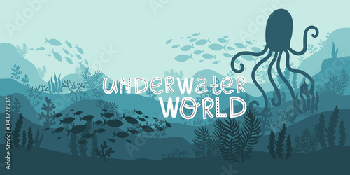 background ocean underwater world, octopus and lettering, fish animals, seaweed and coral reefs, vector illustration hand drawing