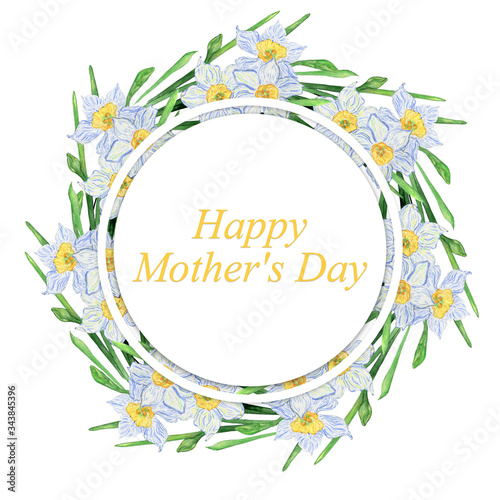 Happy mother's day. Daffodils flowers and leaves pattern circle background. Greeting card template. Mother's Day celebration with flowers in a circle. The text in the middle is "Happy Mother's Day."