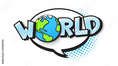 World expression text in a Comic halftone style. Planet Earth pop art bubble. Raster illustration of a bright and dynamic cartoonish image in retro pop art style isolated on white background